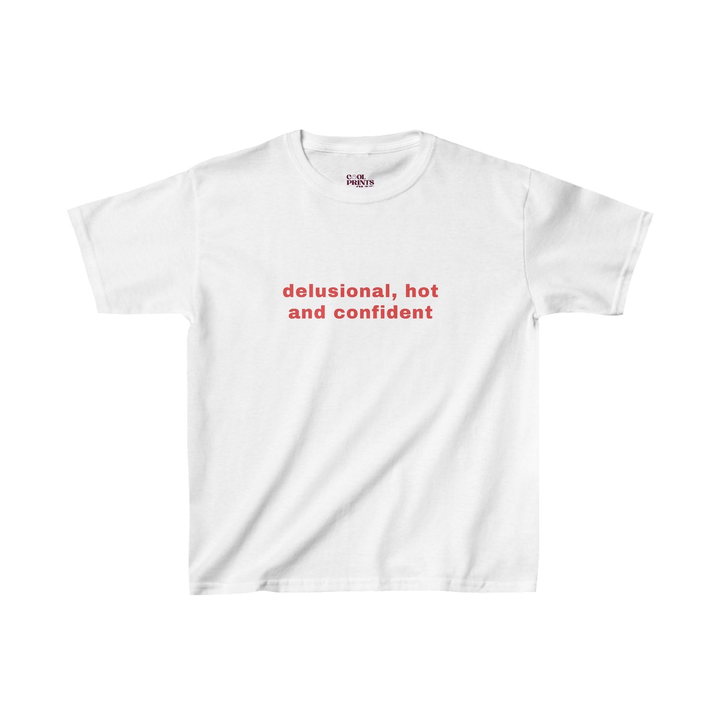 Delusional, hot and confident - Baby Tee