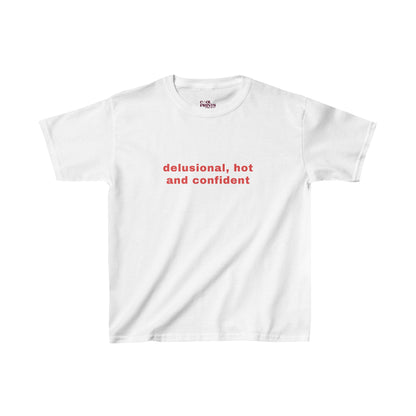 Delusional, hot and confident - Baby Tee