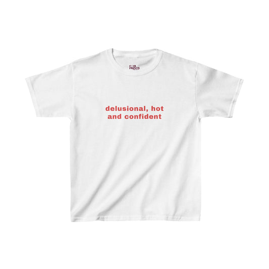 Delusional, hot and confident - Baby Tee